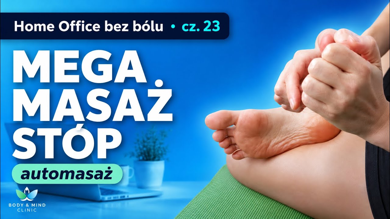 MEGA masaż stóp | część 23/30 programu Home Office bez bólu- Bogna Listewnik