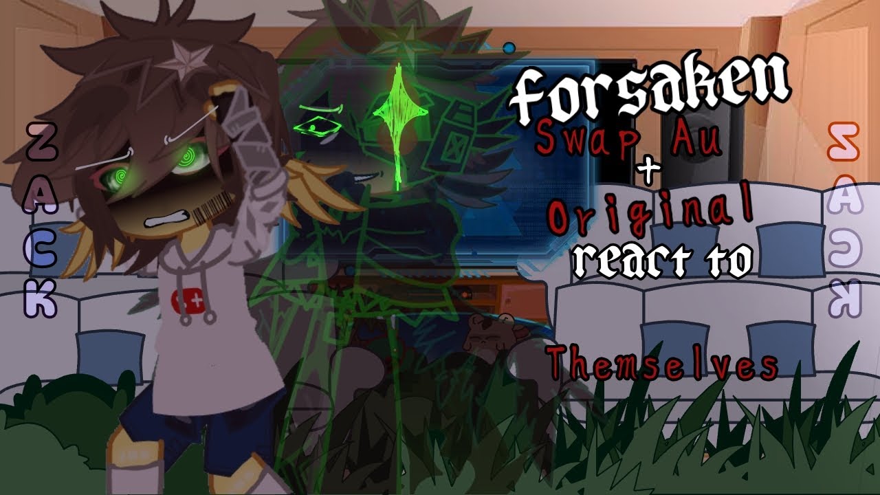 Forsaken Swap + Original react to Themselves(Shed&1x+■■■)| part 2 | ZACK | 2x speed READ DESCRIPTION