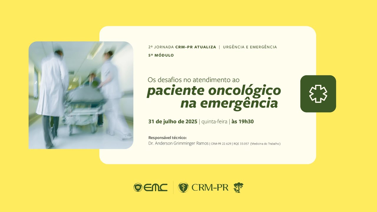 31/07/2025-2&ordf; Jornada CRM-PR Atualiza: Urg&ecirc;ncia e Emerg&ecirc;ncia - Os desafios do Paciente Oncol&oacute;gico