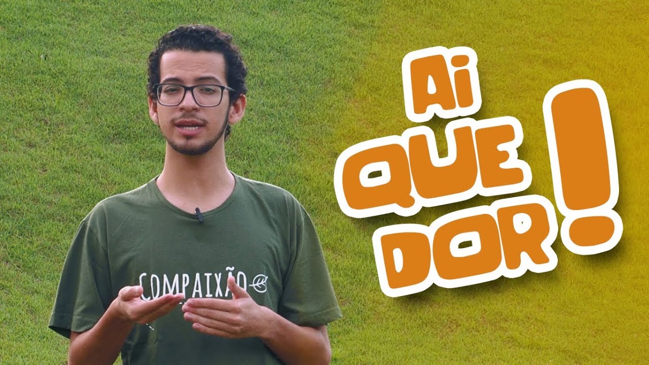 Ai, que dor! - Cidadão do Universo