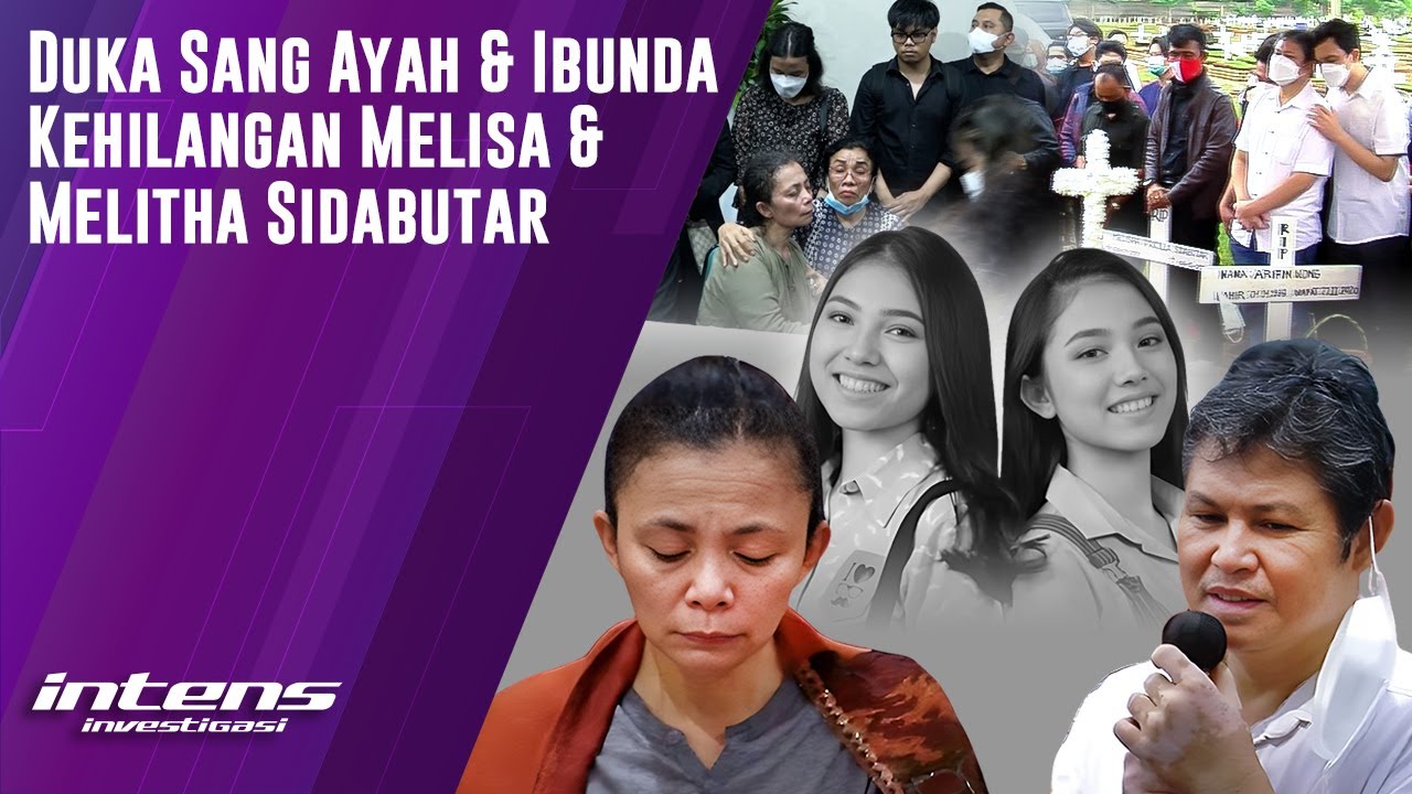 Duka Sang Ayah  & Ibunda kehilangan Melisa & Melitha Sidabutar | Intens Investigasi | Eps 3628