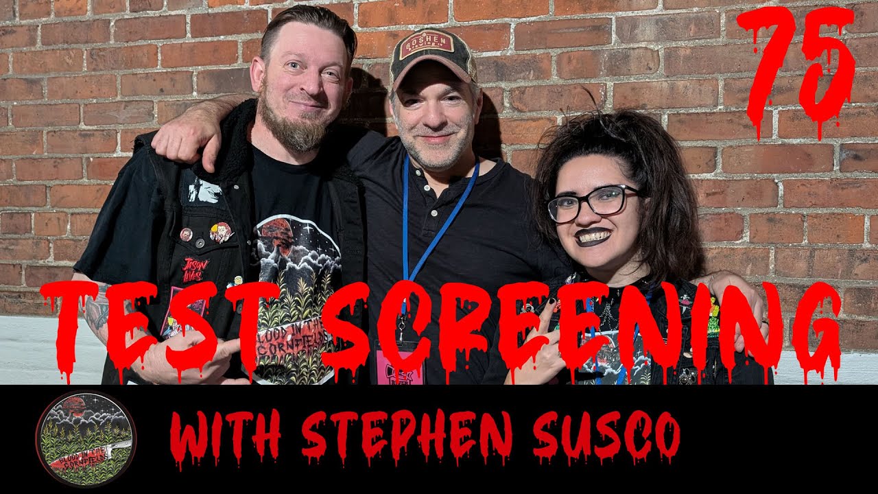 Episode 75 - Test Screening w/Stephen Susco