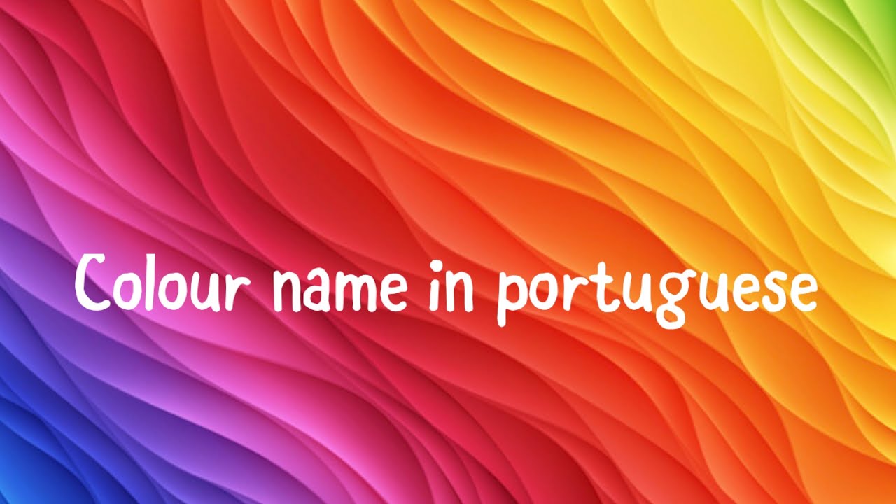Learn colour name in Portuguese/ aprenda o nome da cor em portugues #colours #portugu&ecirc;s
