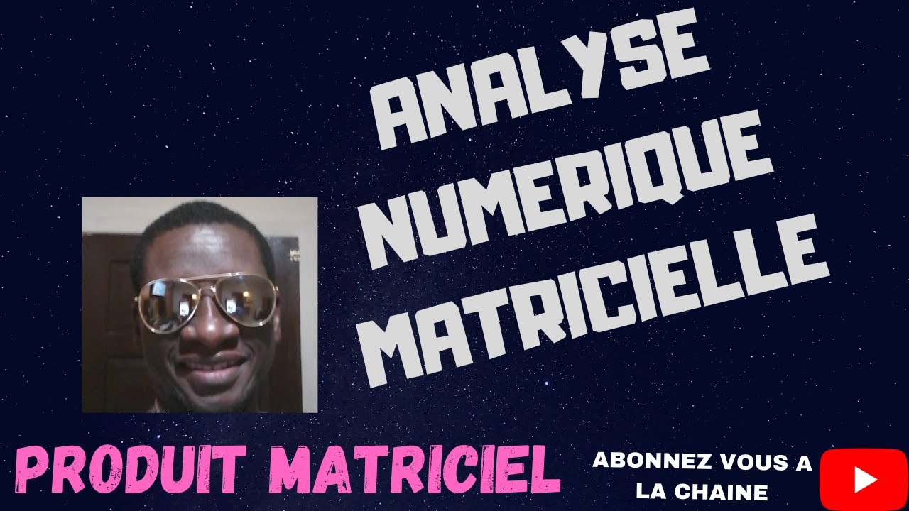 Produit de deux matrices : Théorie + exemples - Cours 3
