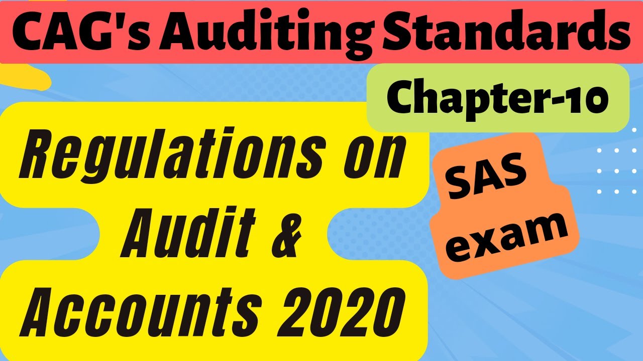 CAG's Auditing Standards| Regulations on Audit & Accounts 2020 | Chapter-10
