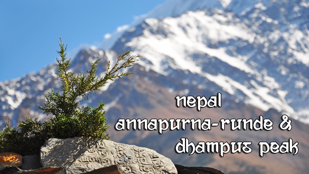NEPAL- Annapurna-Runde & Dhampus Peak-Besteigung