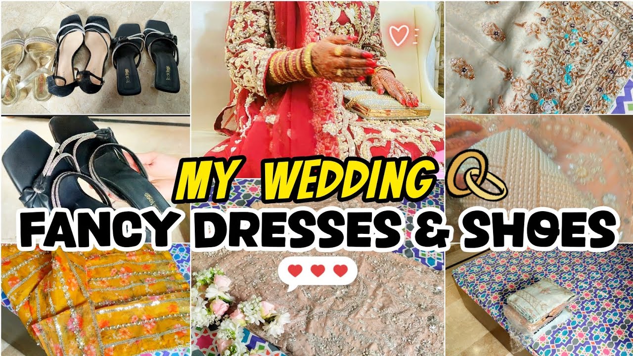 MY WEDDING FANCY DRESSES & SHOES COLLECTION // SADIA MUSHTAQ//