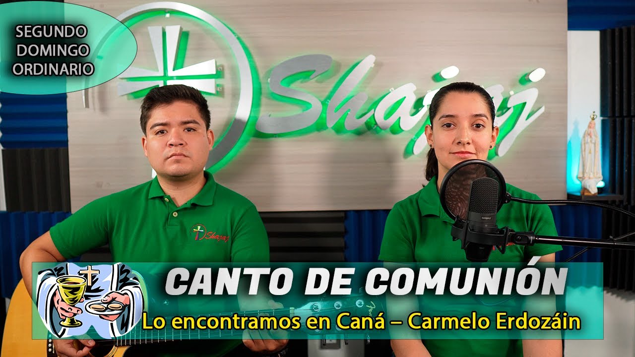 Canto De Comunión Para II Domingo Ordinario Ciclo C - Lo encontramos en Caná | Shajaj