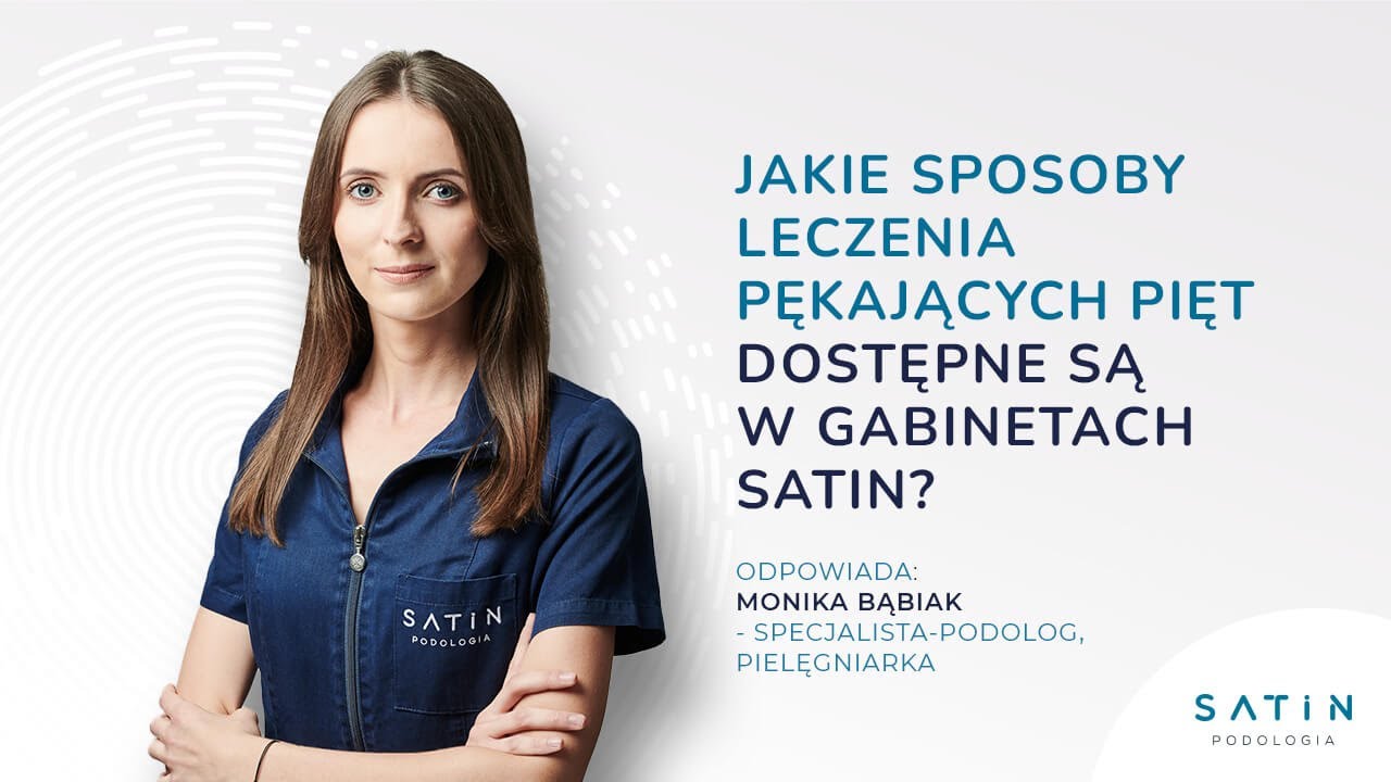 Jakie sposoby leczenia pękających pięt dostępne są w gabinetach Satin?