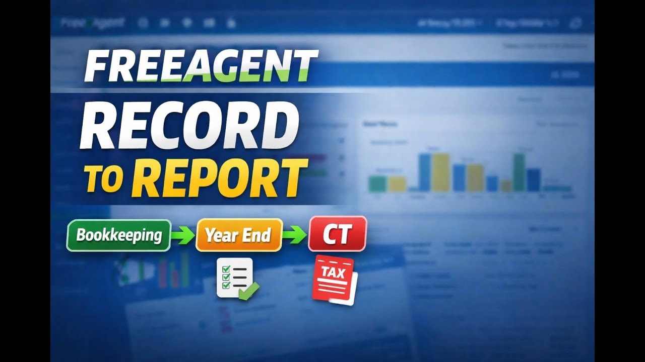 End-to-End UK Accounting on FreeAgent | Bookkeeping to CT Computation