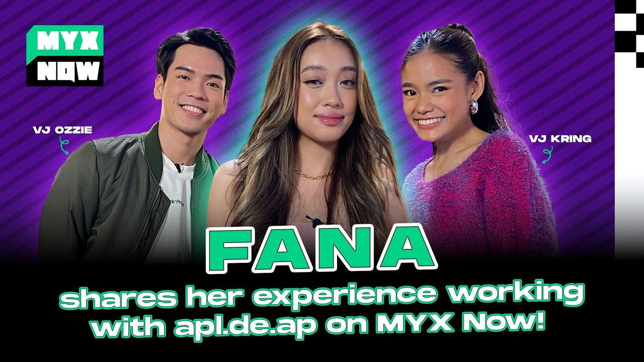 FANA Shares Her Experience Working with apl.de.ap | MYX Now