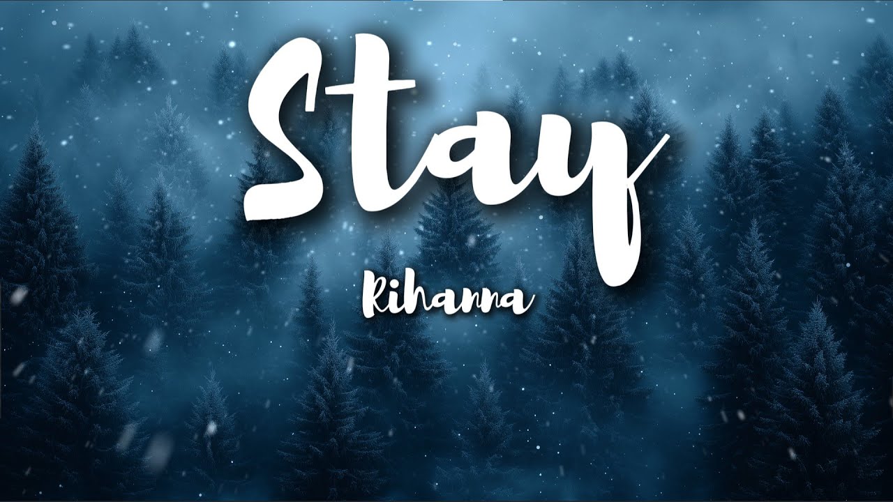 Rihanna – Stay (Lyrics) ft. Mikky Ekko | Emotional Confession