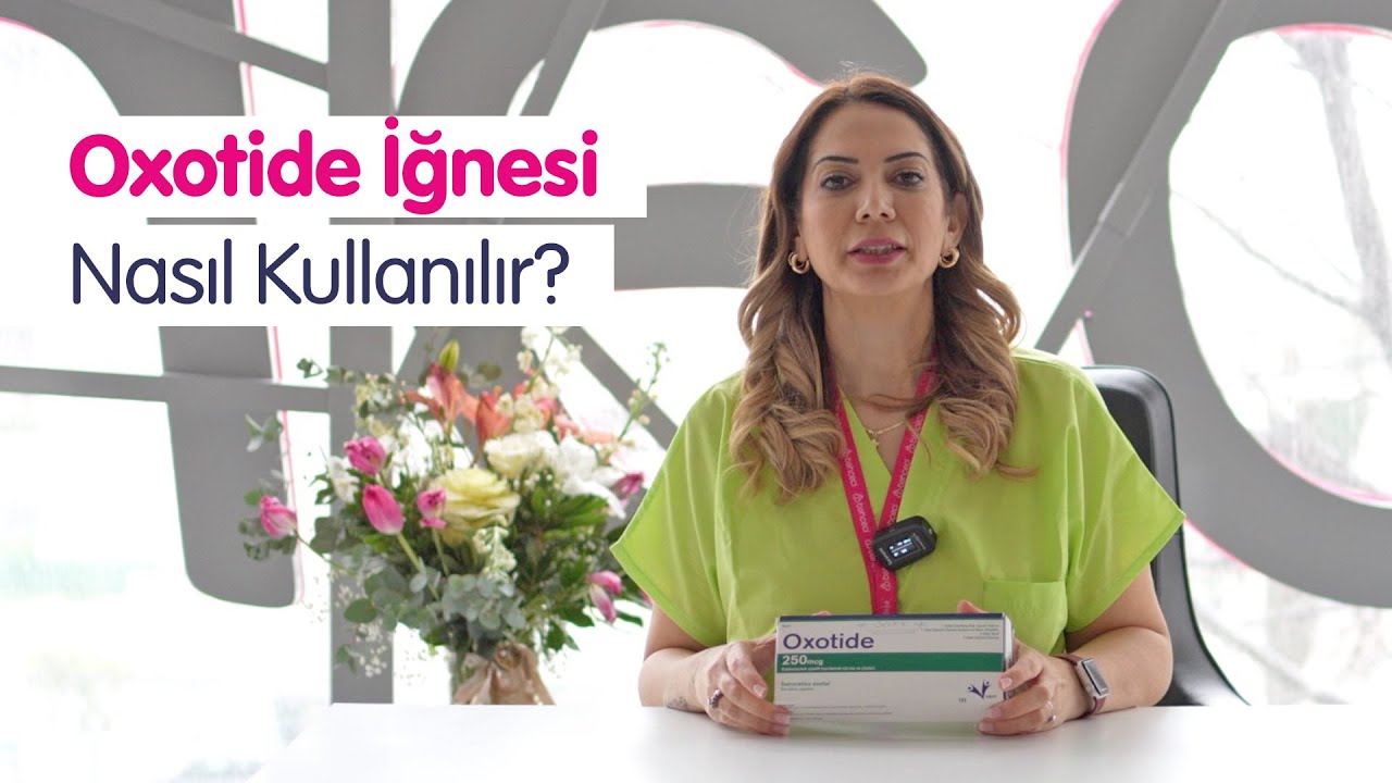 Oxotide İğnesi Nasıl Kullanılır? | Bahçeci Tüp Bebek