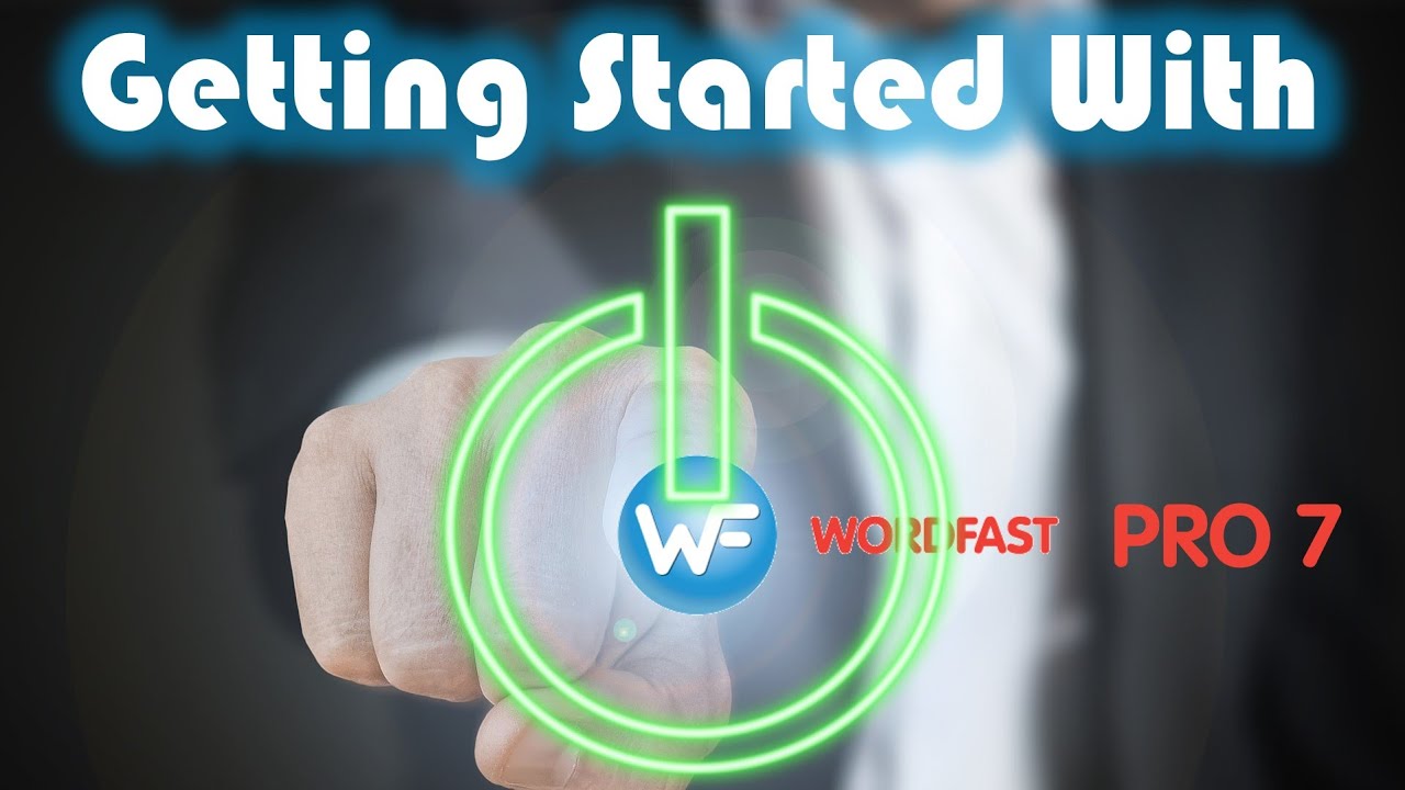 Getting started with Wordfast Pro 7 + 25% discount!
