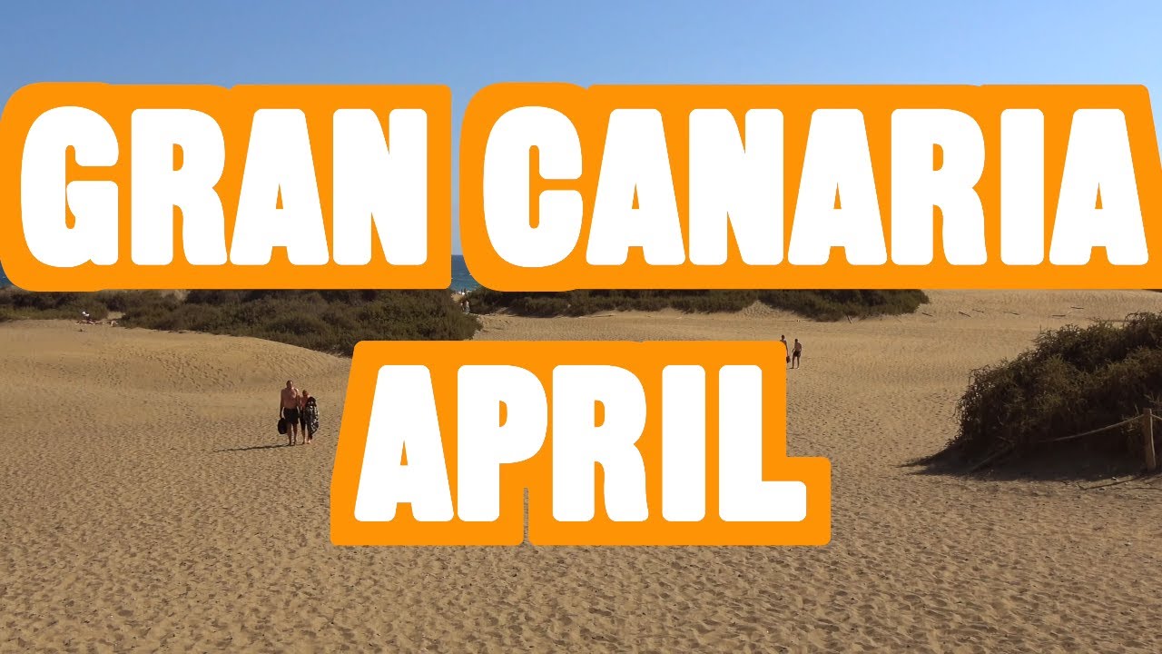 GRAN CANARIA in APRIL