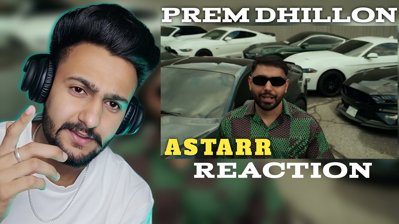 Reaction on : ASTARR (OFFICIAL VIDEO) PREM DHILLON | 4 Da Gang EP
