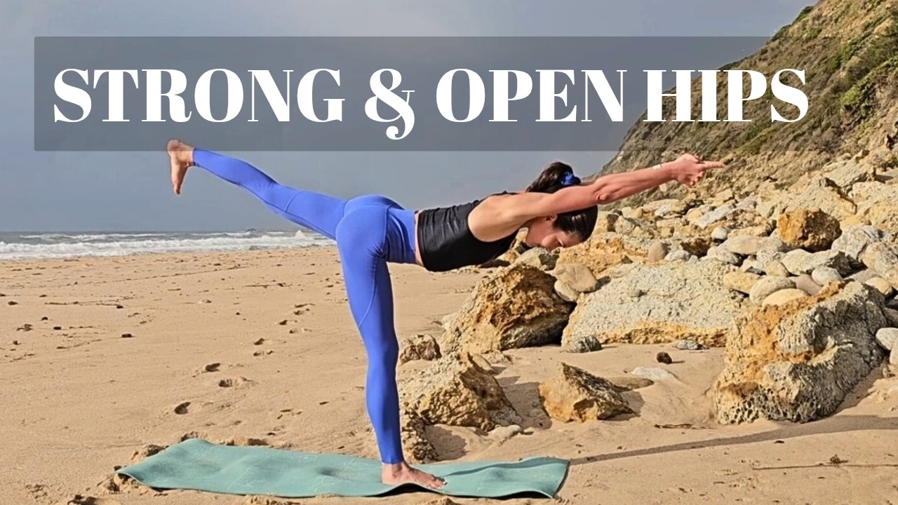 Strong & Open Hips Yoga Flow | Balance & Endurance