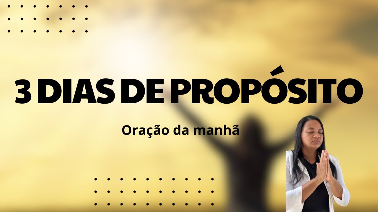 Oração da manhã 2 dia pede a Deus provisão Salmos 30.