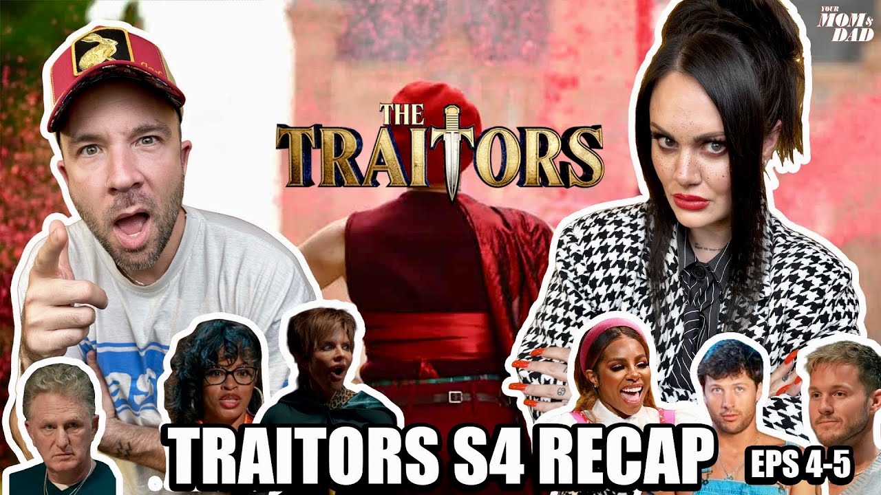 Your Mom & Dad: Traitors S4 Recap - Best Traitors or Worst Faithfuls?? (Eps 4-5)