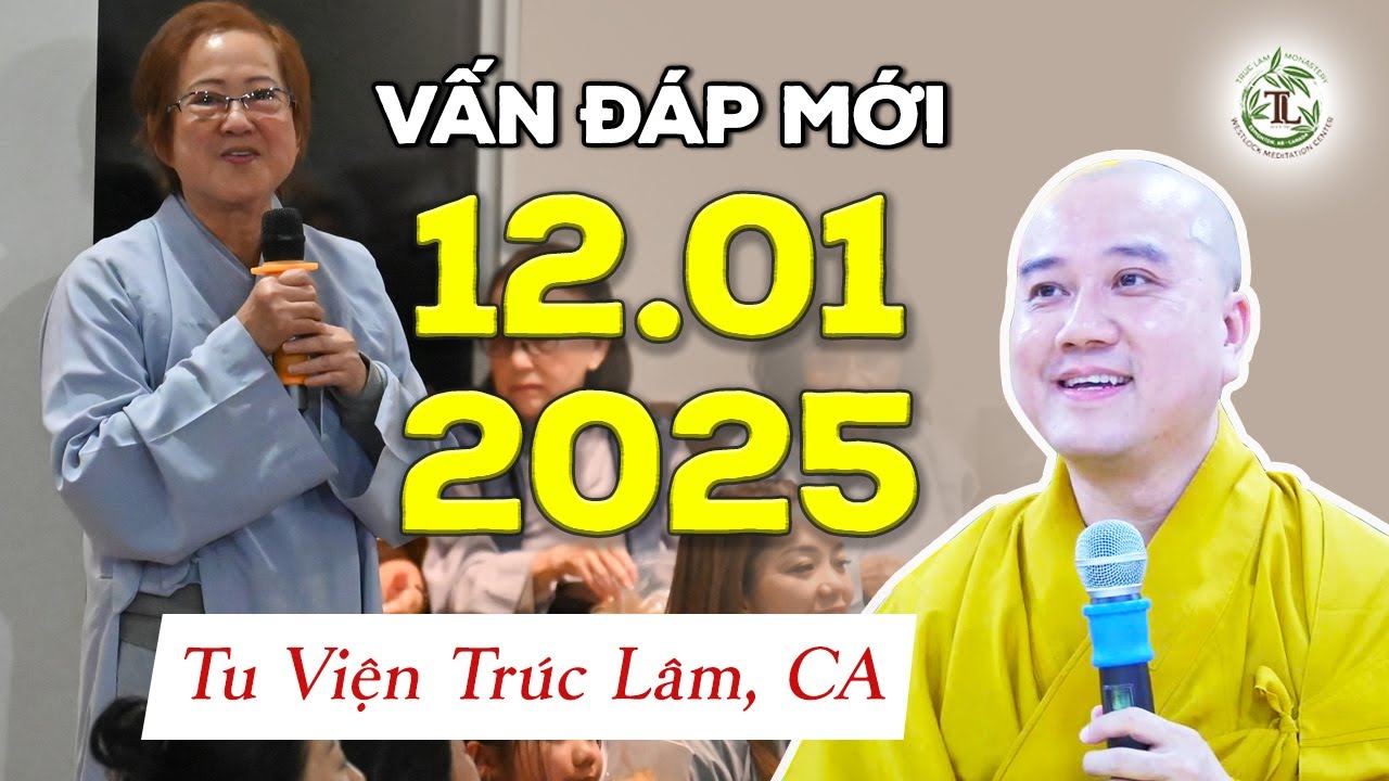 Vấn Đ&aacute;p Mới Nhất 12.01.2025 (Tu Viện Tr&uacute;c L&acirc;m, Canada) - Thầy Th&iacute;ch Ph&aacute;p H&ograve;a