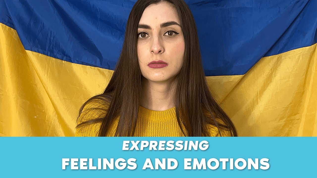 Expressing feelings and emotions in Ukrainian