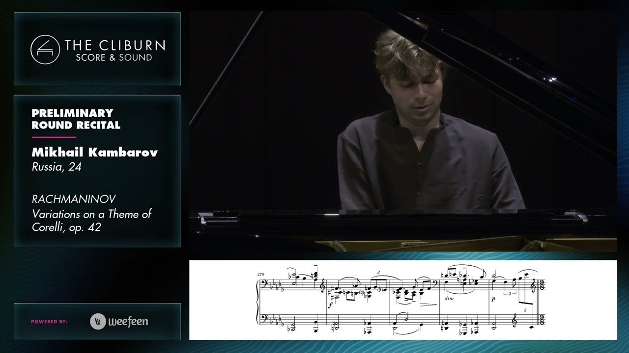 Mikhail Kambarov:  RACHMANINOV Variations on a Theme of Corelli, op. 42 - CLIBURN SCORE & SOUND