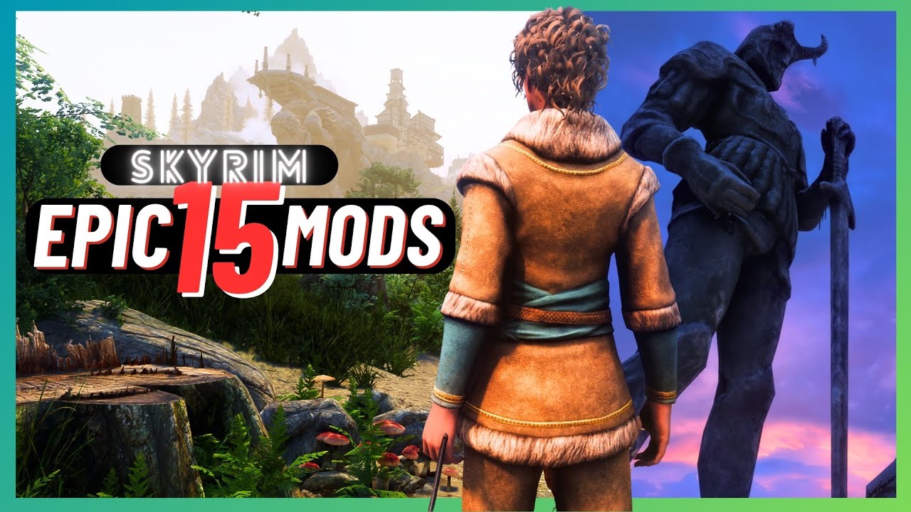 15 Epic Skyrim Mods to Try in 2024