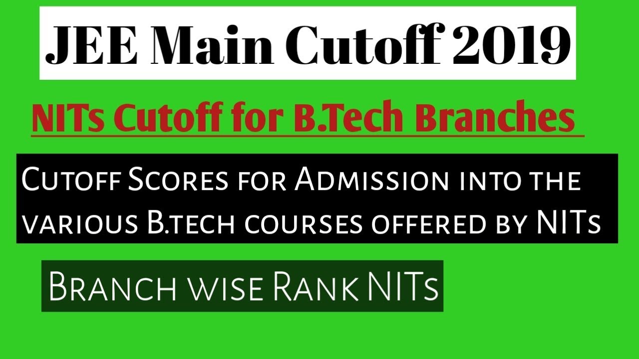 JEE Main Cut Off 2019 for NITs - Opening & Closing Ranks | Minimum Rank to get NITs
