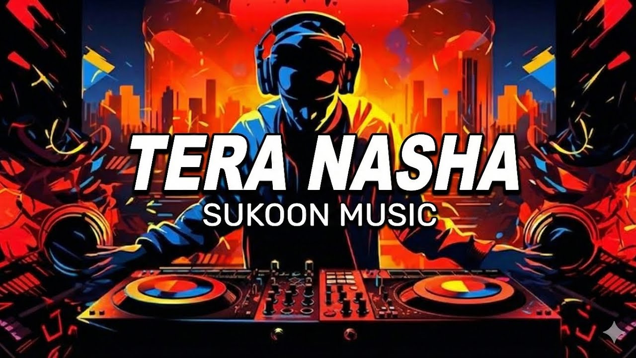 Tera Nasha (तेरा नशा) | Official Party Anthem 2025 | Sukoon Music | New Hindi DJ Song