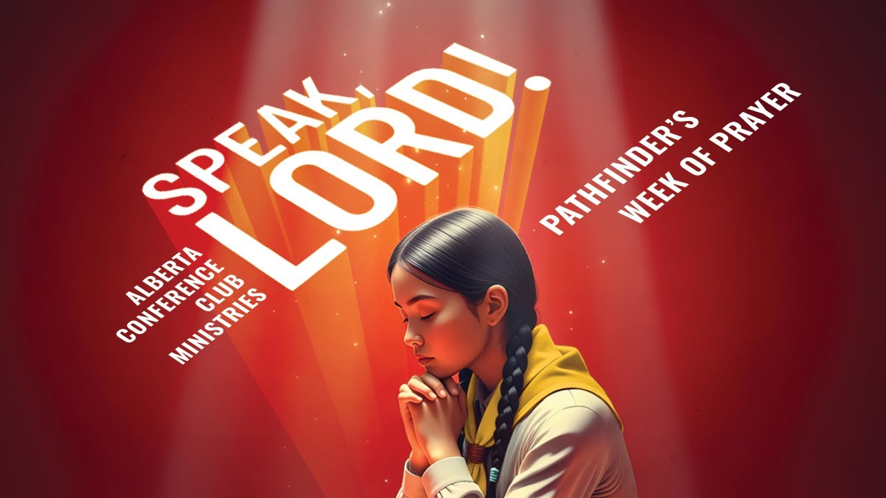 Speak, Lord! Northern Lights-Pathfinder Week of Prayer 2025