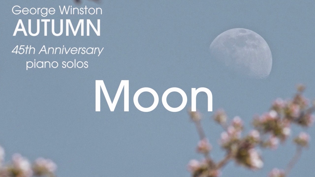 George Winston - Moon (Music Video)