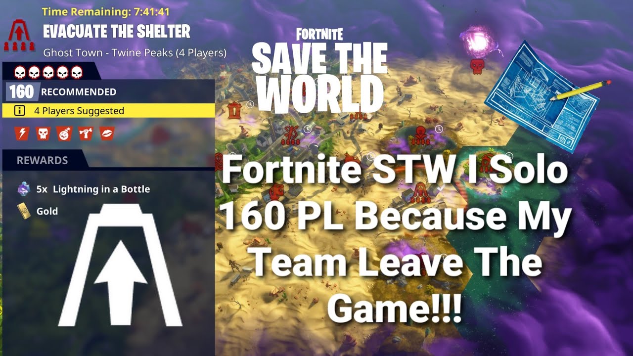 Fortnite STW I Solo 160 PL Because My Team Leave The Game!!!
