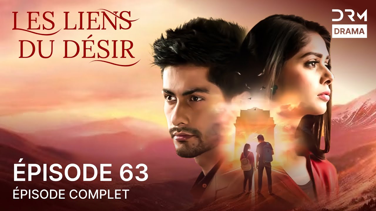 Les Liens Du Désir | Épisode 63 | Romantique Indien en Français – Un Drame Blockbuster | 5B1O