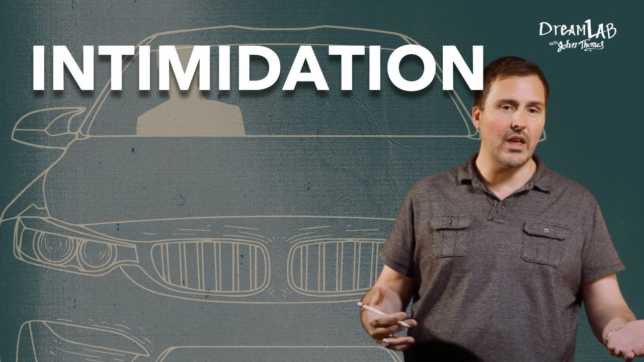 Intimidation | Dream Lab