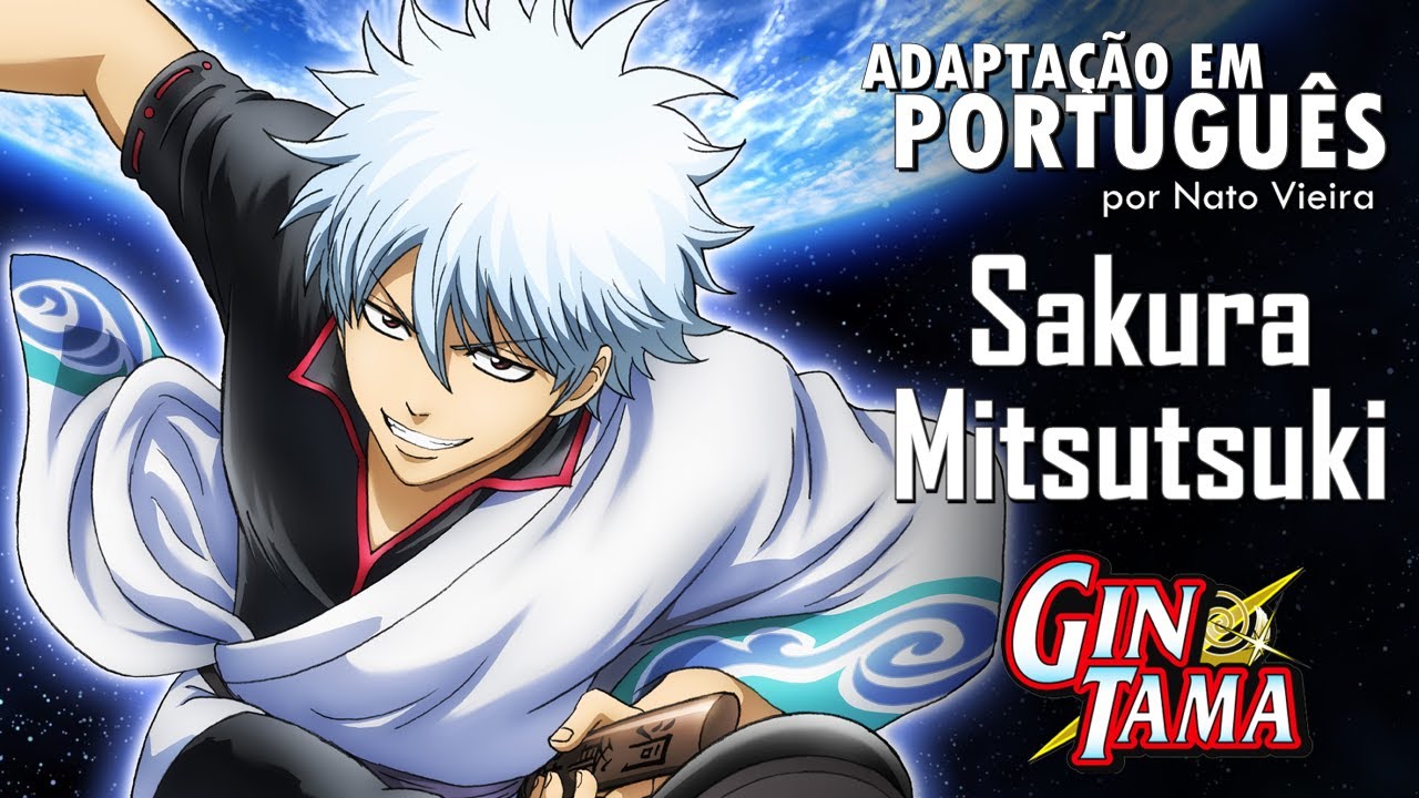 GINTAMA - Abertura 13 em Português (Sakura Mitsutsuki) - Nato Vieira