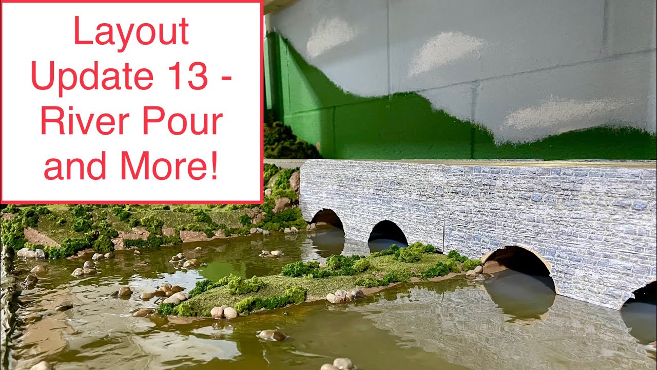 Layout Update 13 - River Pour and More