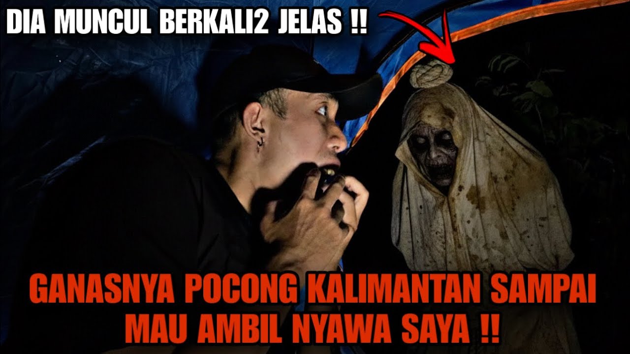 CAMPING HORROR : GANASNYA POCONG KALIMANTAN HAMPIR MEMAKAN NYAWAKU DI TKP !