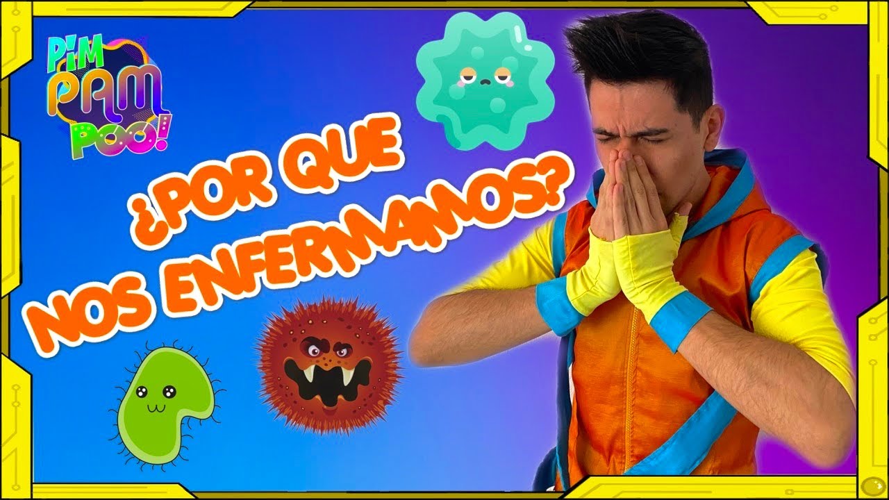 ¿POR QUE NOS ENFERMAMOS? | LAS BACTERIAS | PimPamPoo!