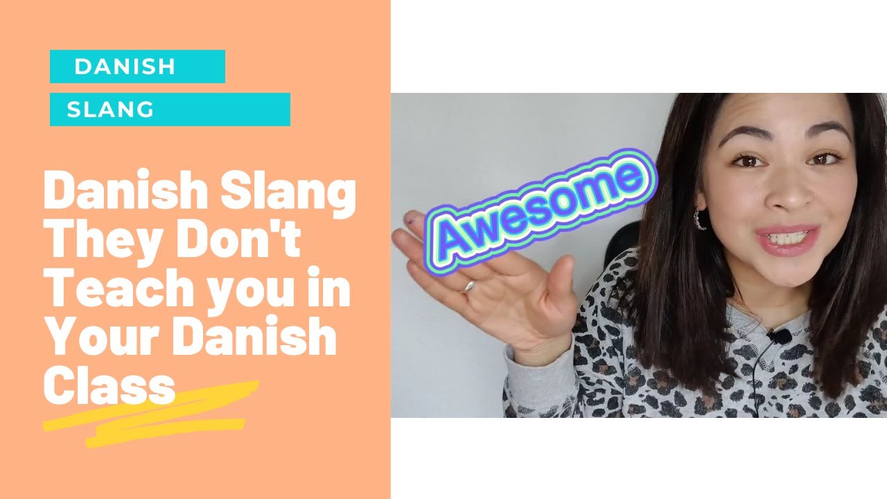 Learn Danish - Danish slang They Don't Yeach You in Your Danish Class