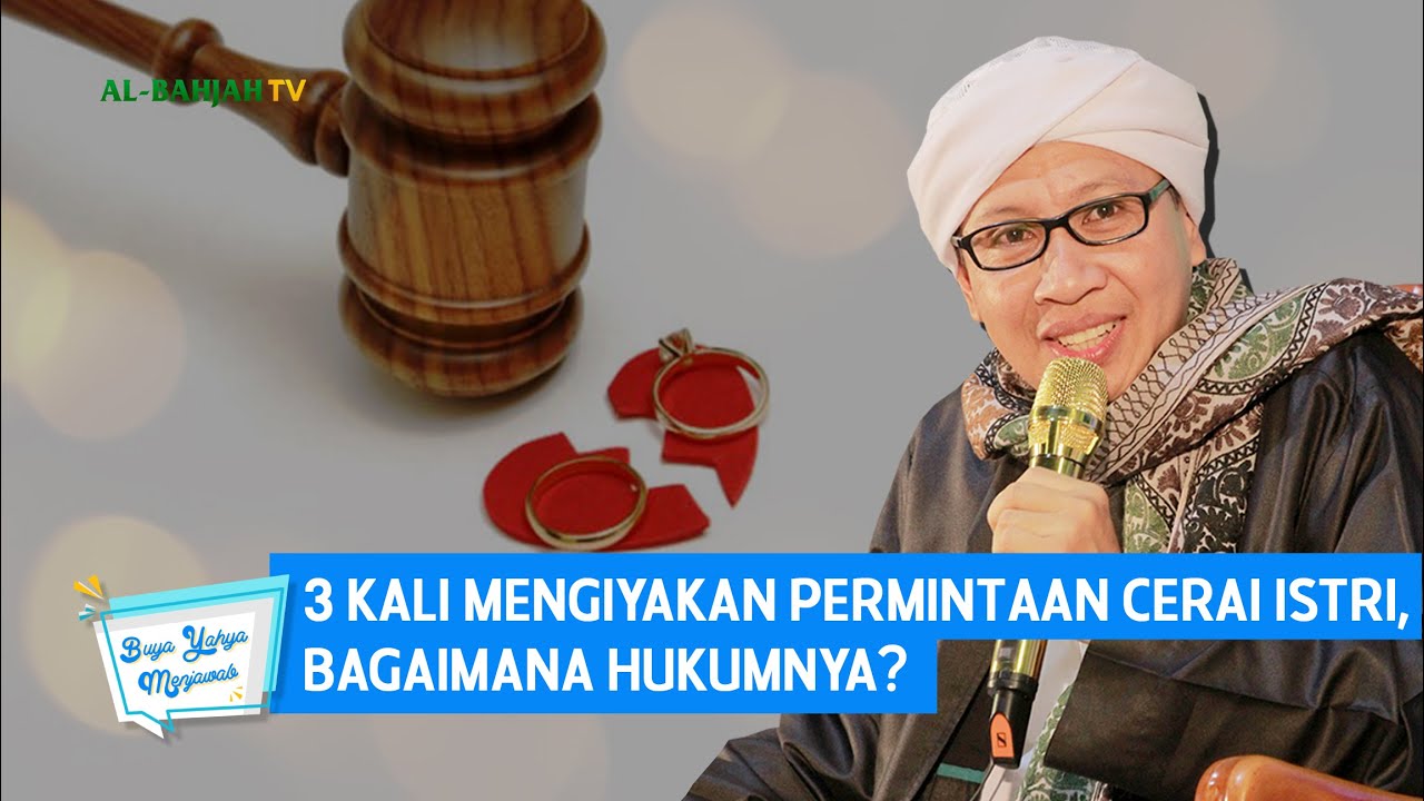 3 Kali Mengiyakan Permintaan Cerai Istri, Bagaimana Hukumnya? | Buya Yahya