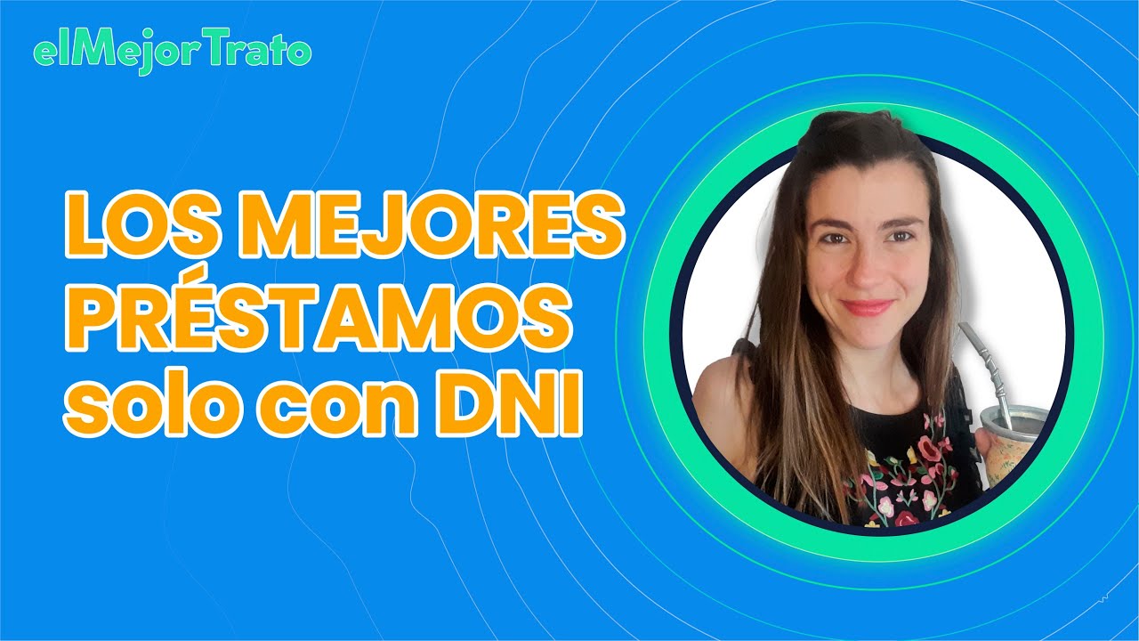 Mejores PRÉSTAMOS con DNI ► Cuidados y Opciones