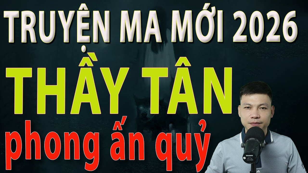 Truyện Ma Mới 2026 - THẦY TÂN PHONG ẤN QUỶ - Truyện ma làng quê MC Đình Soạn #mcdinhsoan