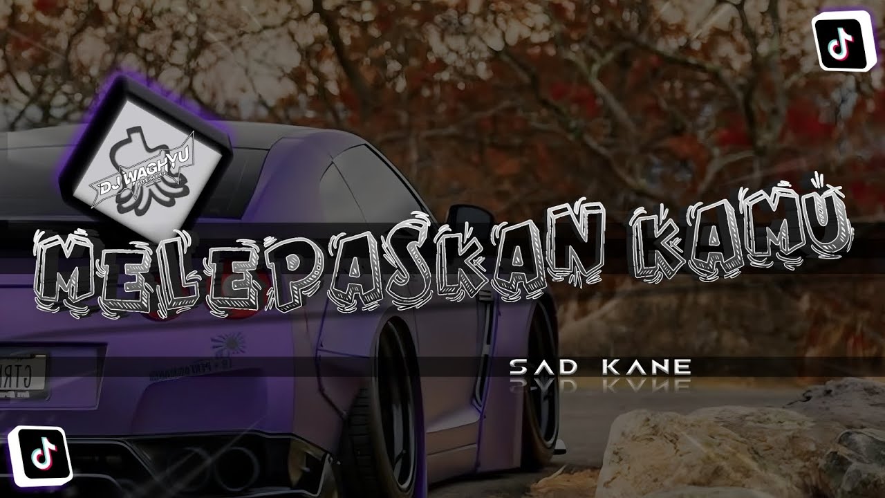 DJ SAD KANE Melepaskan Kamu • BASS MENGKANE | DJ Waghyu remix