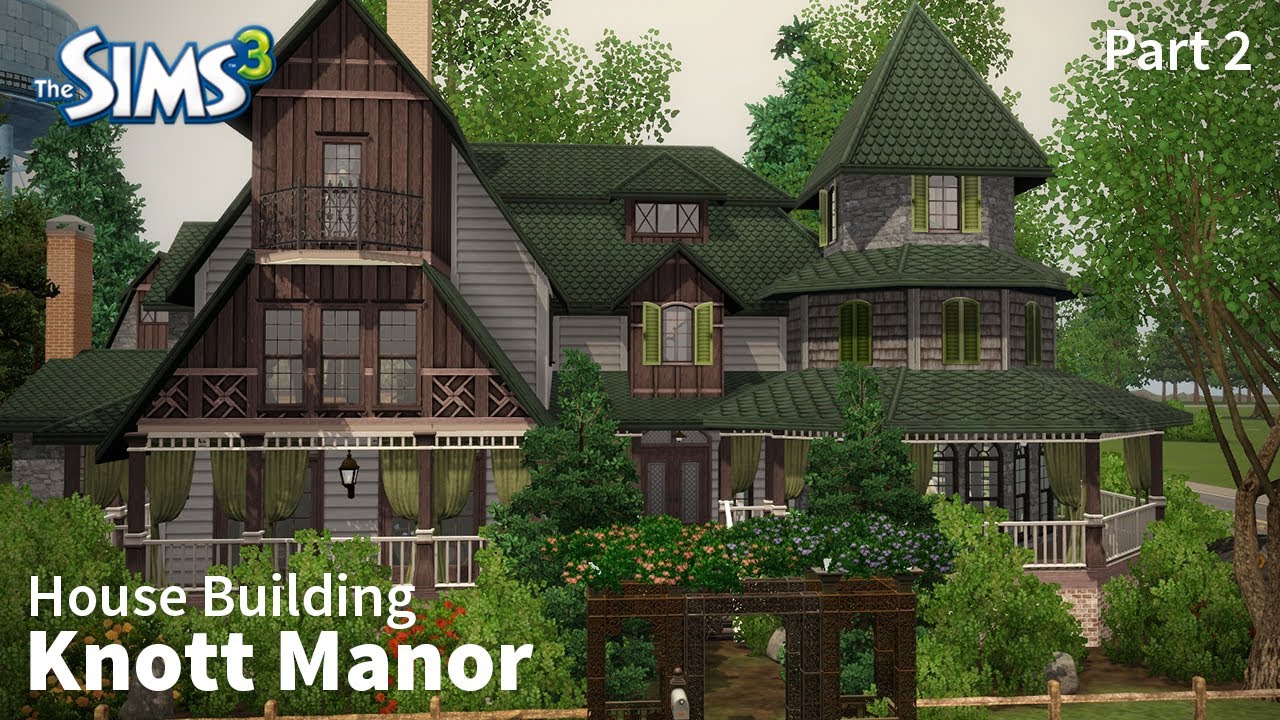 Knott Manor -  Part 2 | The Sims 3 House Building