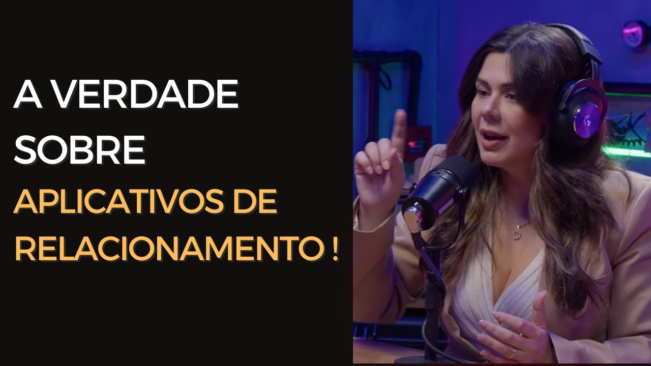 A VERDADE SOBRE APLICATIVOS DE RELACIONAMENTOS