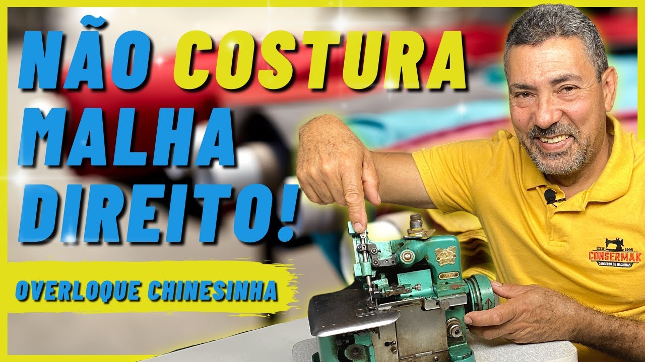 OVERLOQUE CHINESINHA NÃO COSTURA MALHA? | Consermak