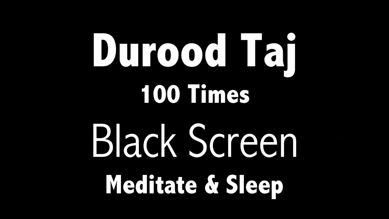 100 Times Durood e Taj (Salawat) with Black Screen for Mindfulness and Sleep | Durood Sharif