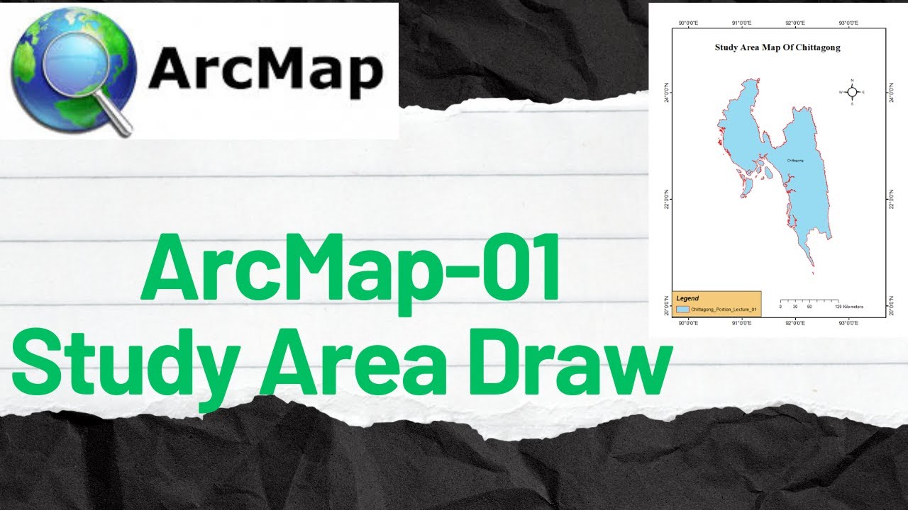 Study Area Map in ArcMap A Step by Step Guide for Chittagong Bangladesh