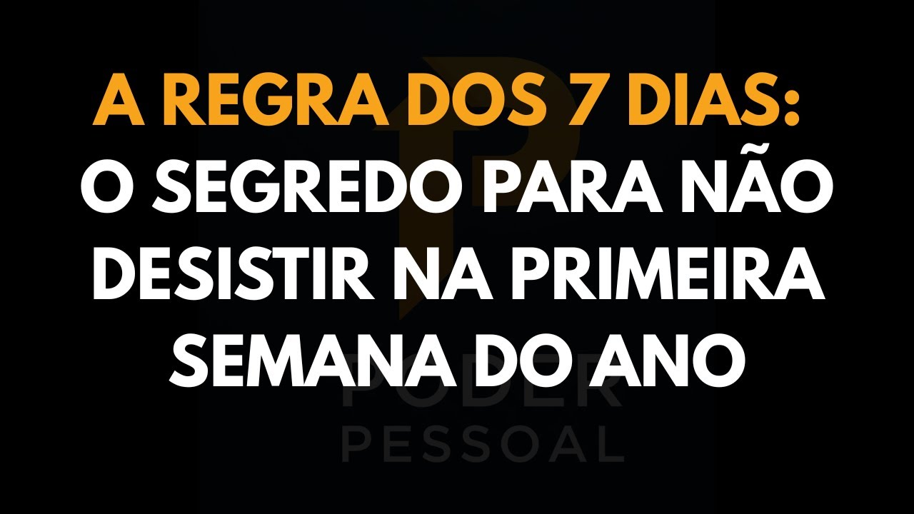 A Regra dos 7 Dias: O Segredo para Não Desistir na Primeira Semana do Ano