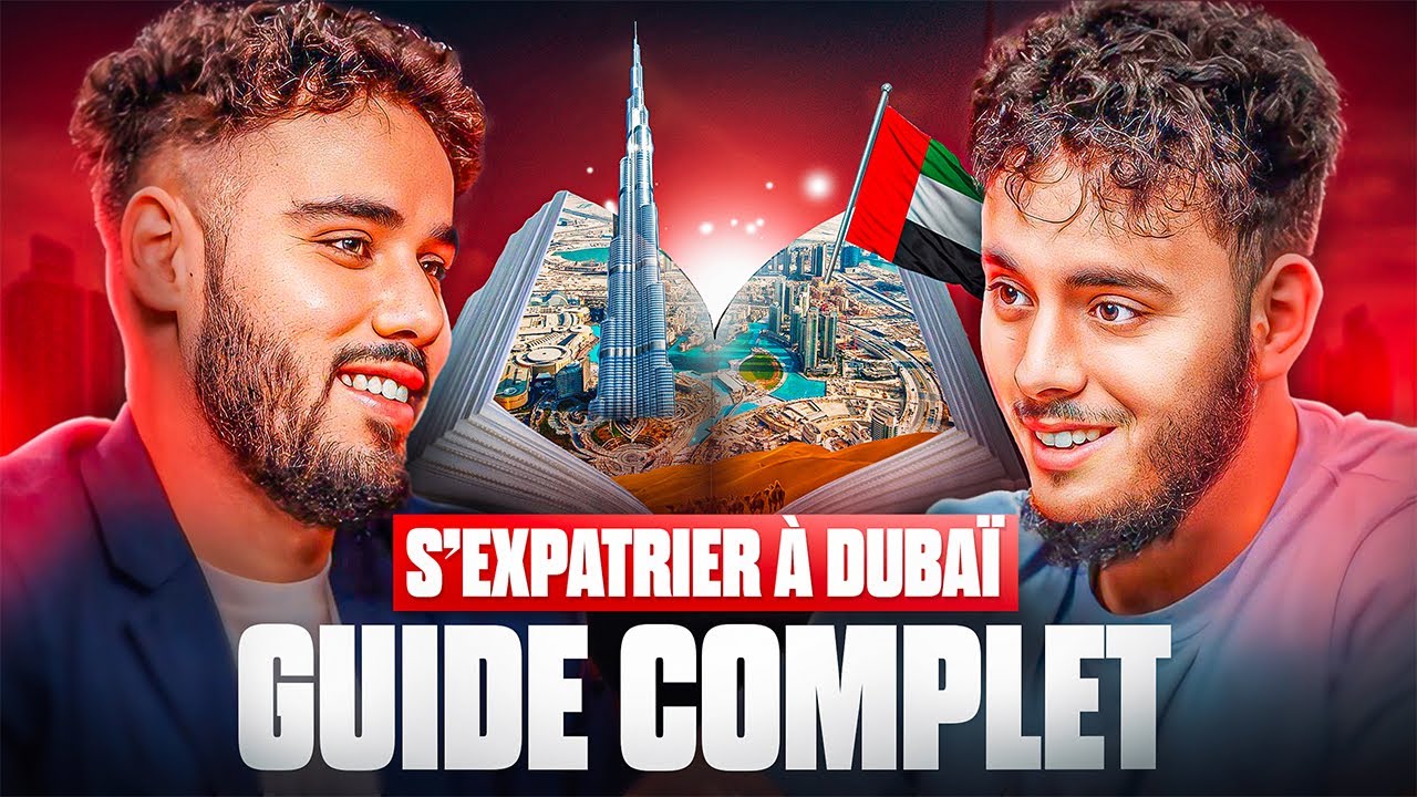 S'EXPATRIER À DUBAI EN 2024 : GUIDE COMPLET DE A à Z.